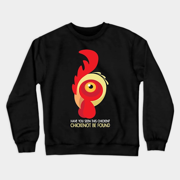 Have You Seen This Chicken? Chickenot Be Found Crewneck Sweatshirt by andantino